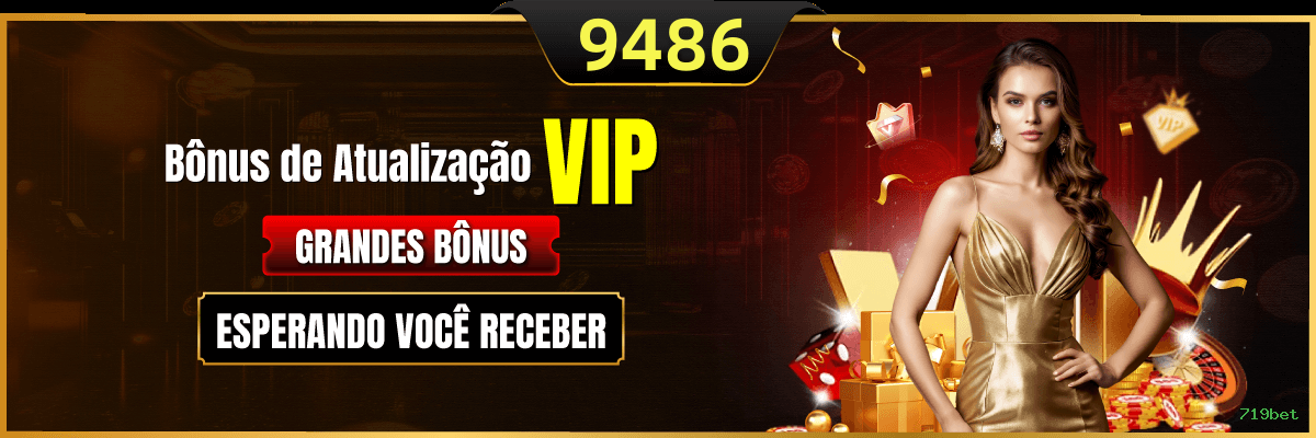 Experiência VIP 719bet